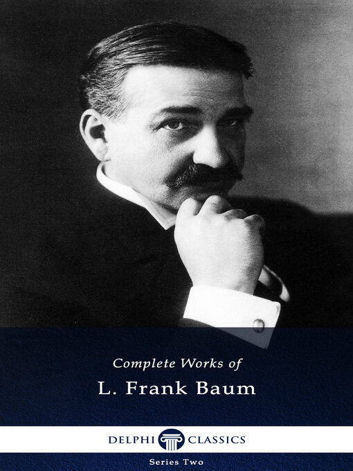Title details for Delphi Complete Works of L. Frank Baum (Illustrated) by L. Frank Baum - Available